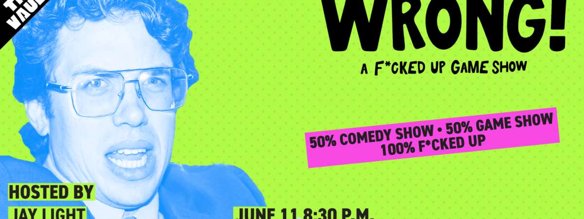 WRONG! A F*ckeD Up Game Show
