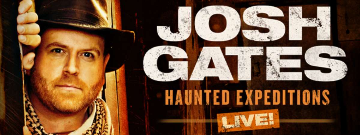 Josh Gates: Haunted Expeditions Live!