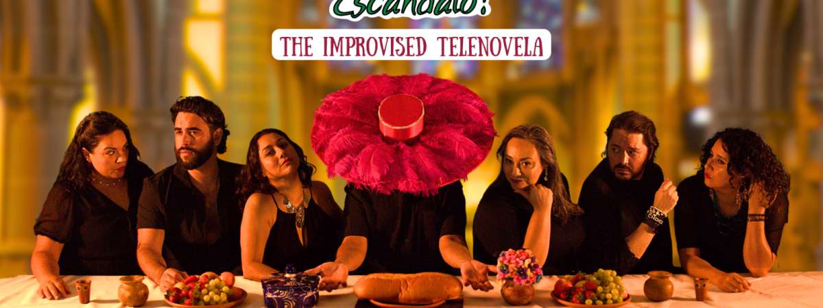 ¡Escándalo!- The Improvised Telenovela