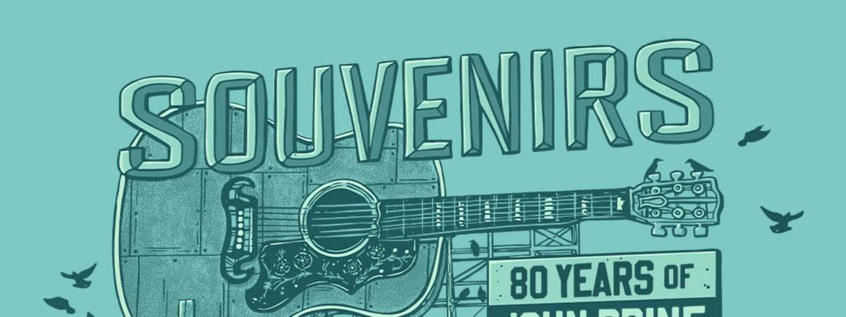 Souvenirs: 80 Years of John Prine