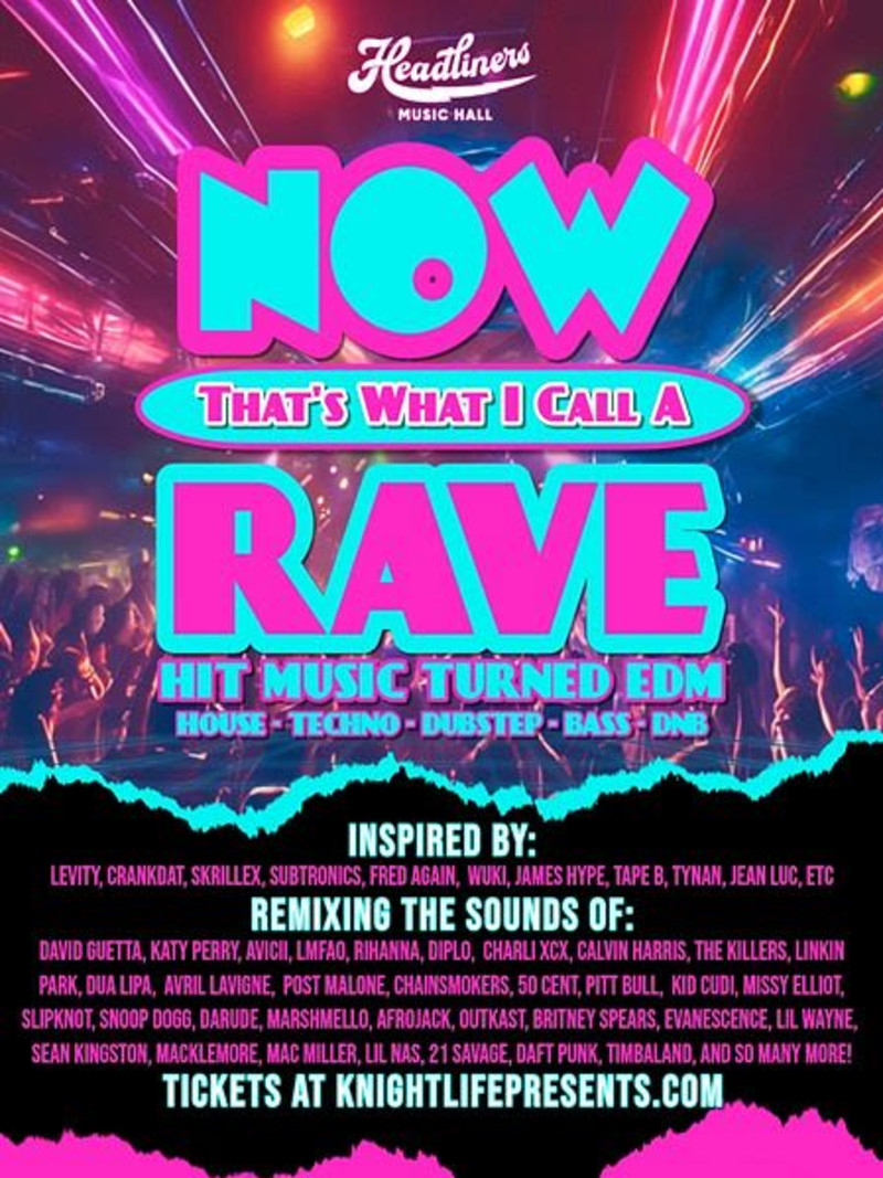 Now That's What I Call a Rave in Louisville at Headliners Music