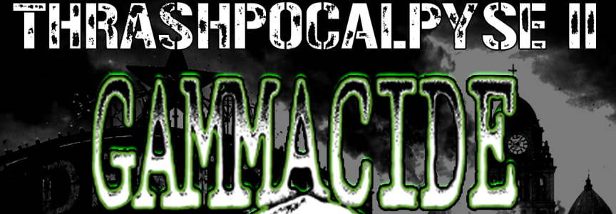 Thrashpocalpyse II: Gammacide | Silvertonguedevil | Chemicaust | Maldevera [SHOWROOM]