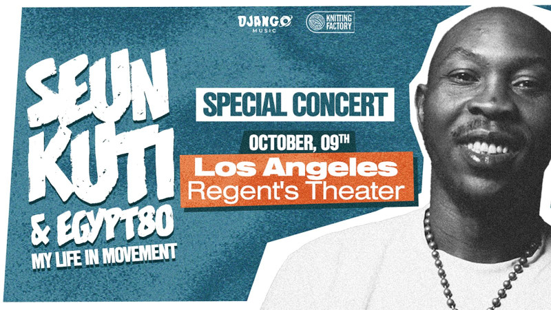 Seun Kuti & Egypt 80: "My Life in Movement"