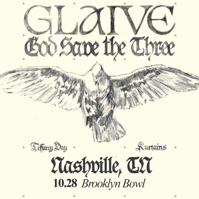 GLAIVE - GOD SAVE THE THREE TOUR, Kurtains, Tiffany Day