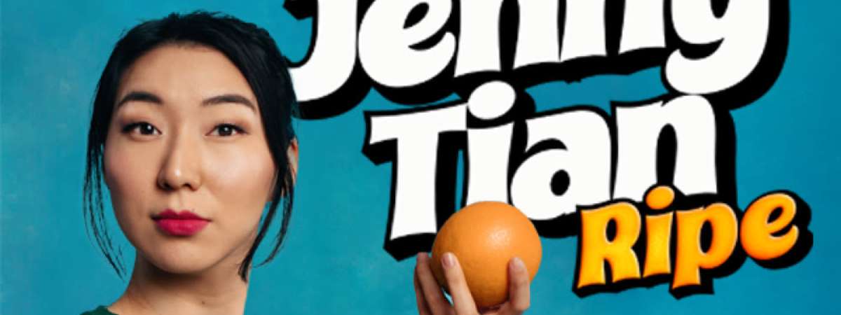 Jenny Tian: Ripe
