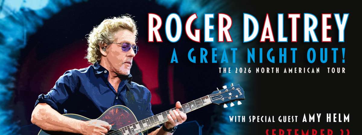 Roger Daltrey with Special Guest Amy Helm