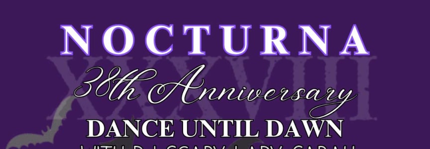 Nocturna: 38th Anniversary with DJ Scary Lady Sarah + special guests Johnny Based + more!