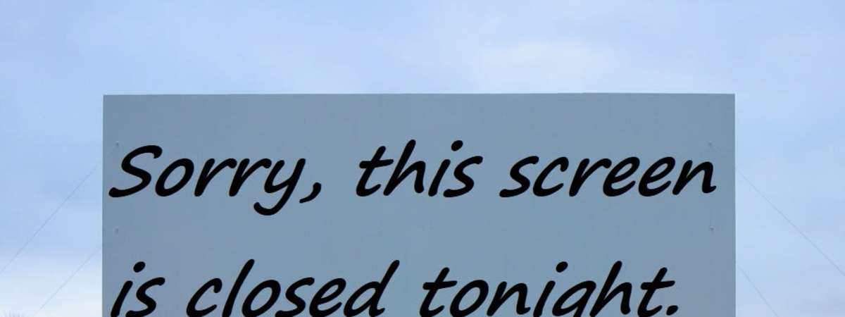 Sorry, this screen is closed tonight.