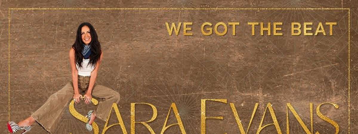 Sara Evans, We Got the Beat