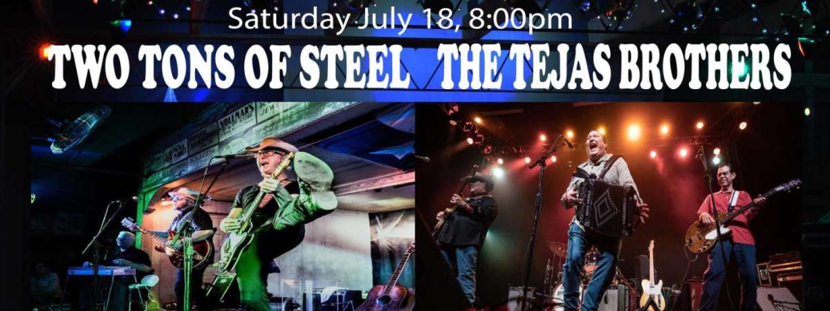 Two Tons of Steel & The Tejas Brothers
