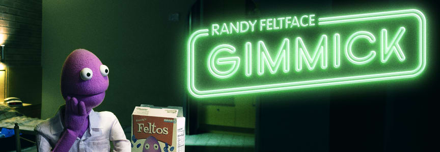 Randy Feltface: Gimmick