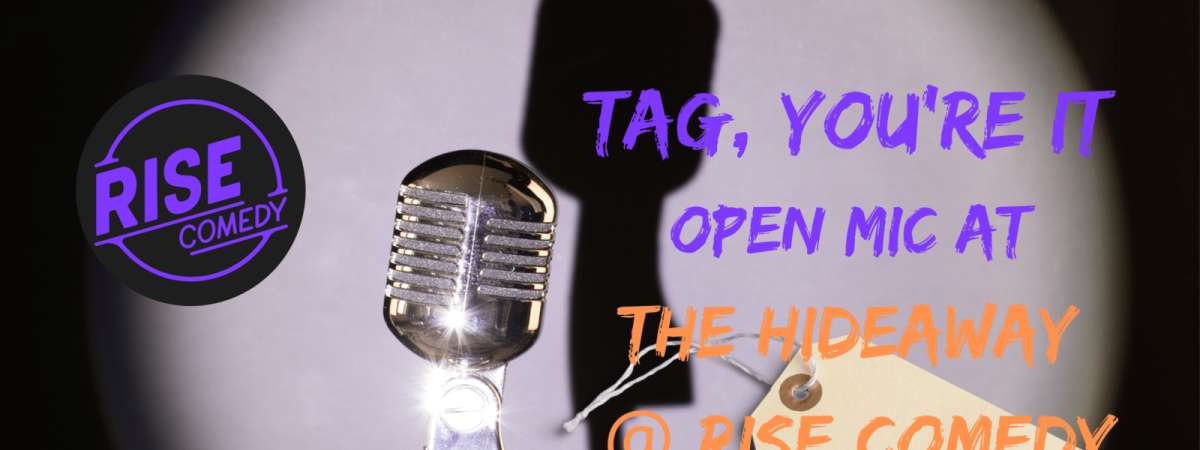 Tag, You’re It! Open Mic