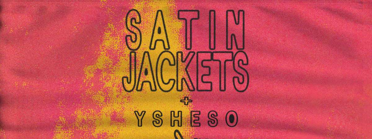 Satin Jackets, YSHESO