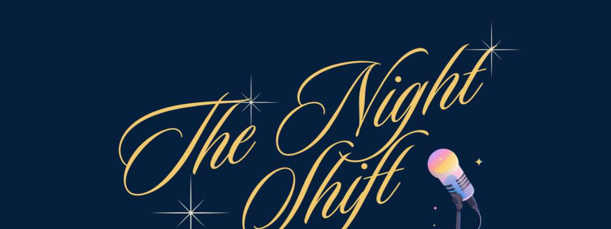 The Night Shift: A Cabaret