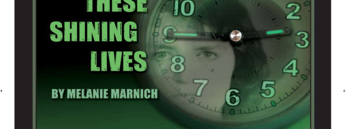Historic Drama “These Shining Lives” Opens at The Stagecrafters Theater