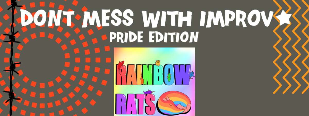 Don’t Mess With Improv PRIDE EDITION featuring Rainbow Rats