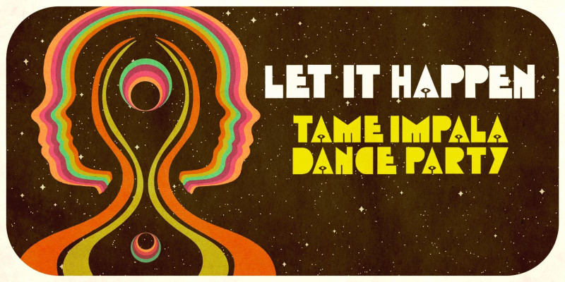 Let It Happen: Tame Impala Dance Party