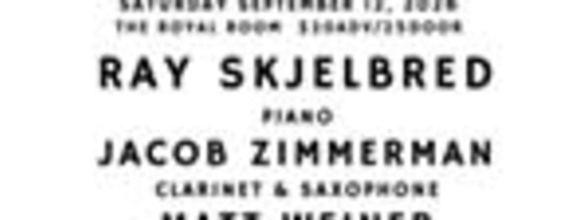 Ray Skjelbred Trio ft. Jacob Zimmerman and Matt Weiner