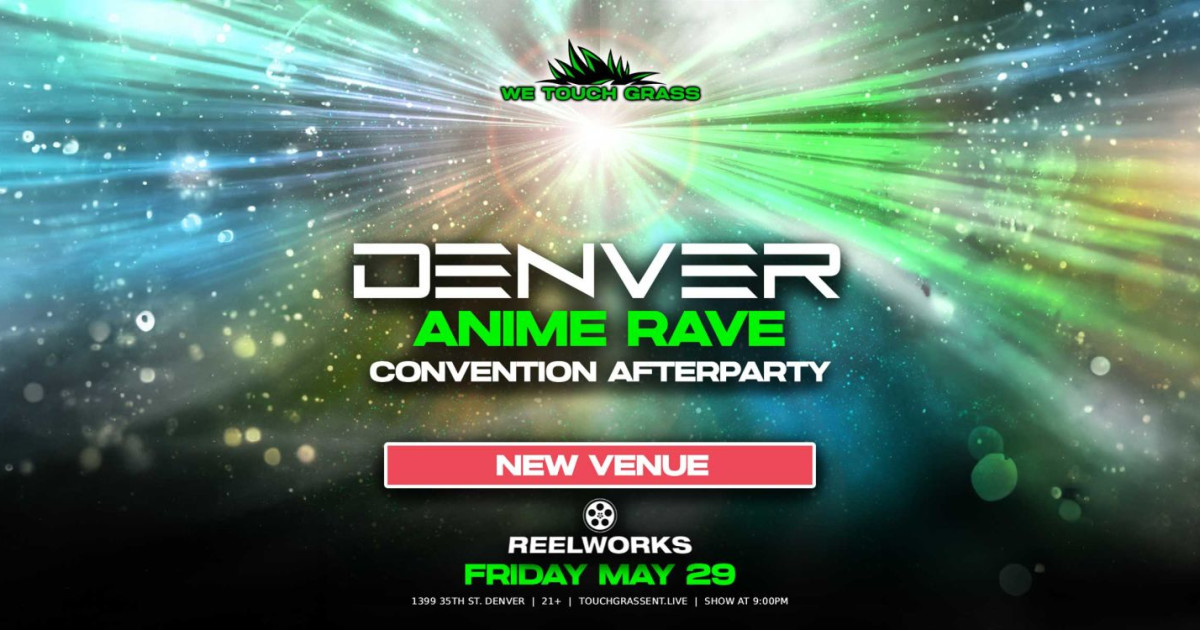 Denner Rave DENVER Anime Rave in Denver at ReelWorks