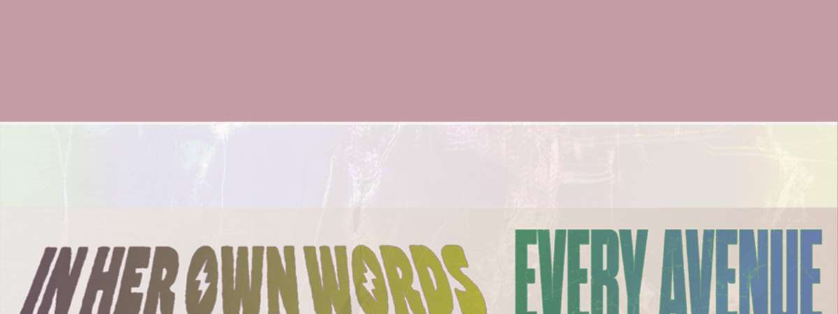 IN HER OWN WORDS and EVERY AVENUE: Perfectly Unfamiliar Tour