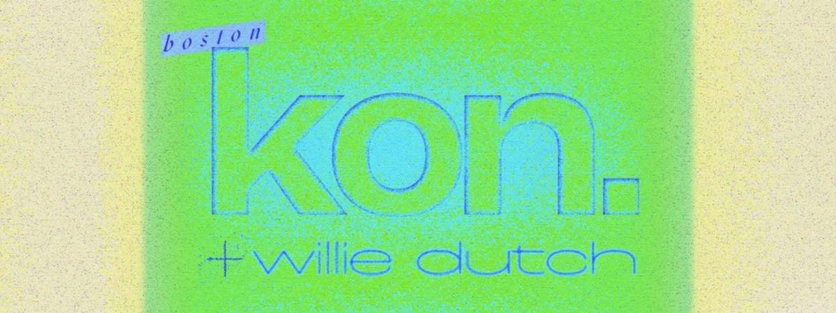 Kon + Willie Dutch