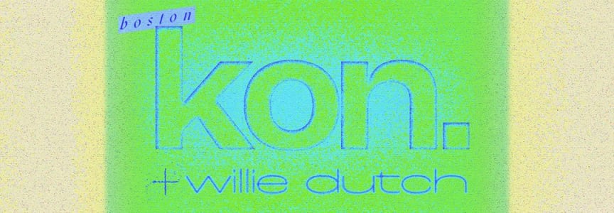 Kon + Willie Dutch