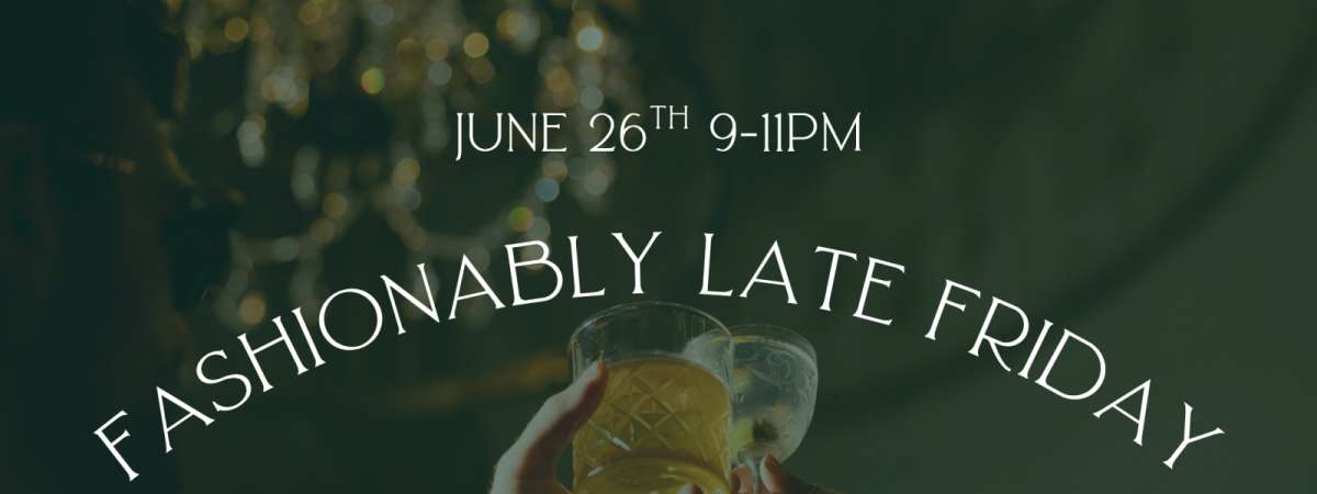 Fashionably Late Friday