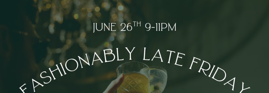 Fashionably Late Friday