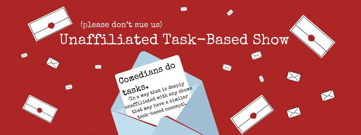 (Please don’t sue us) Unaffiliated Task-Based Show