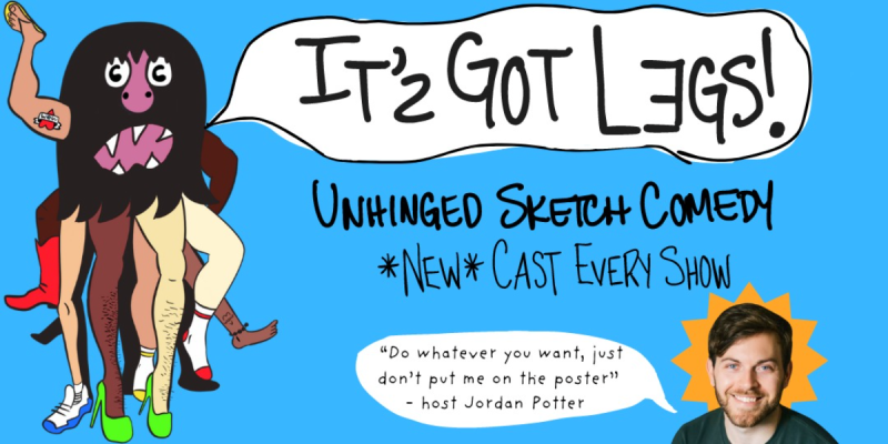 It's Got Legs! A Sketch Comedy Showcase