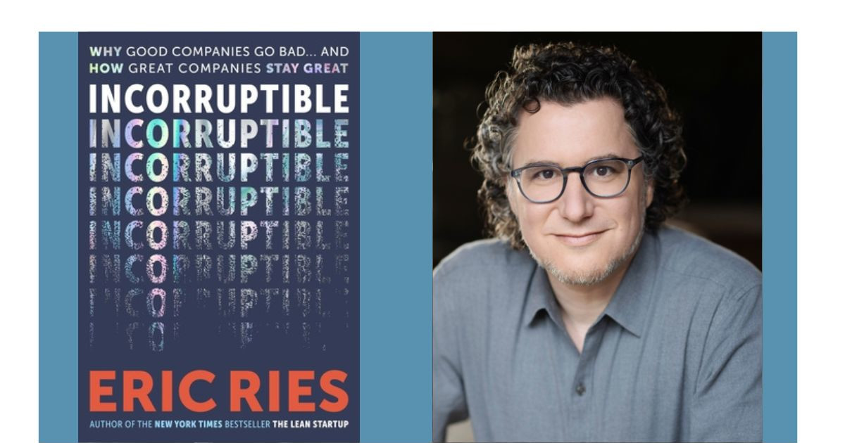 Eric Ries with Alex Komoroske - Incorruptible in Corte Madera at