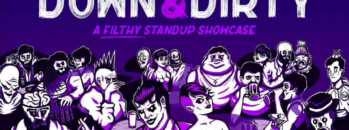 Down & Dirty: A Filthy Standup Showcase