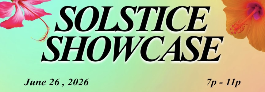 Solstice Showcase!!