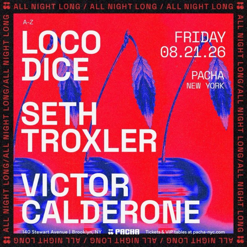 Loco Dice, Seth Troxler, Victor Calderone: All Night Long
