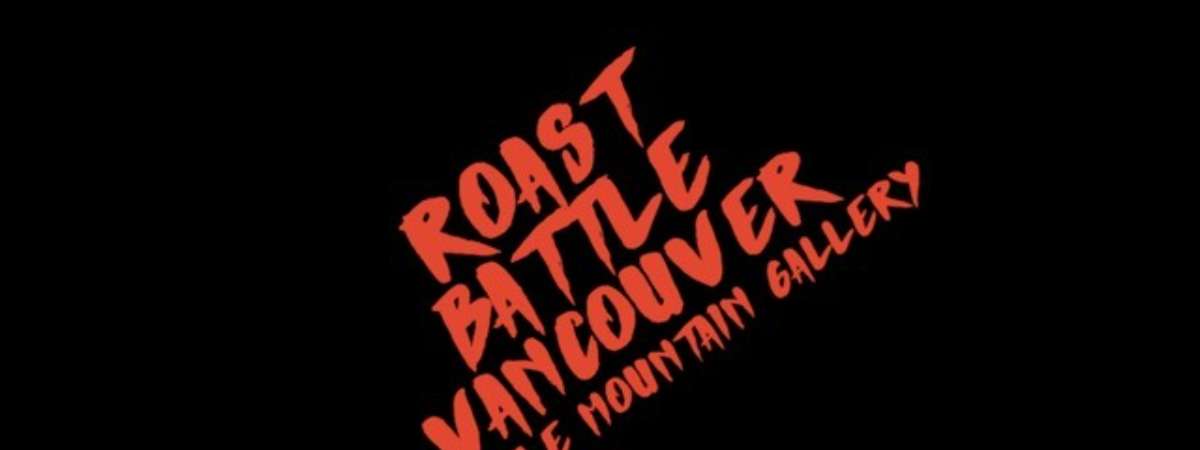Roast Battle Vancouver