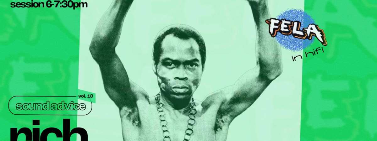Sound Advice | Rich Medina | Fela In Hifi