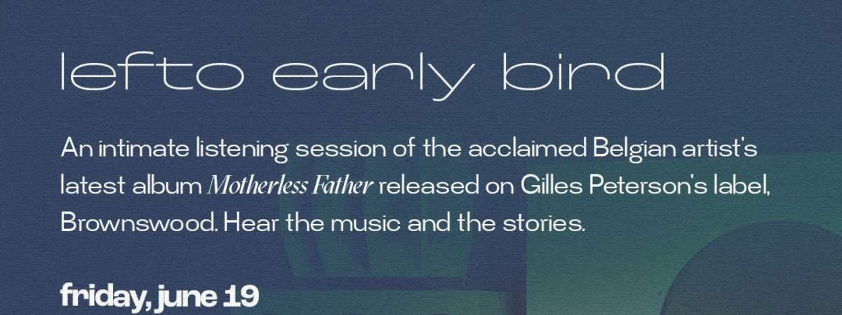 Sound Advice | Lefto Early Bird