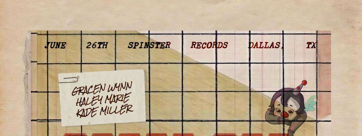 Spinster Records Presents: Super Sad Song Show with Gracen Wynn, Haley Marie, & Kade Miller