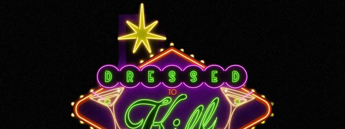 Dressed To Kill: Irving's Classiest Comedy Show
