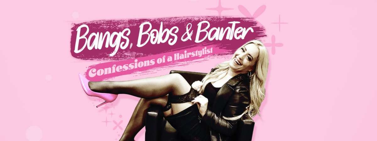 Bangs, Bobs & Banter: Confessions of a Hairstylist