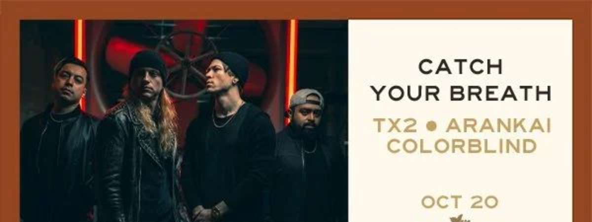 Catch Your Breath: Not Broken Enough Tour