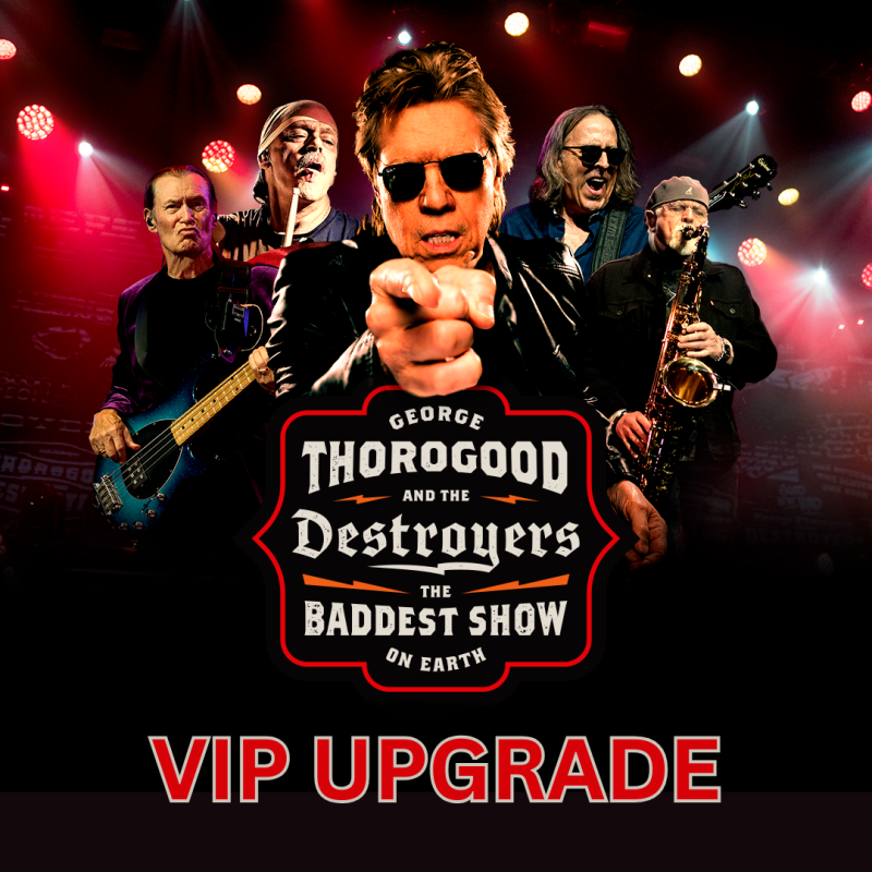Vip Upgrade Packages: George Thorogood