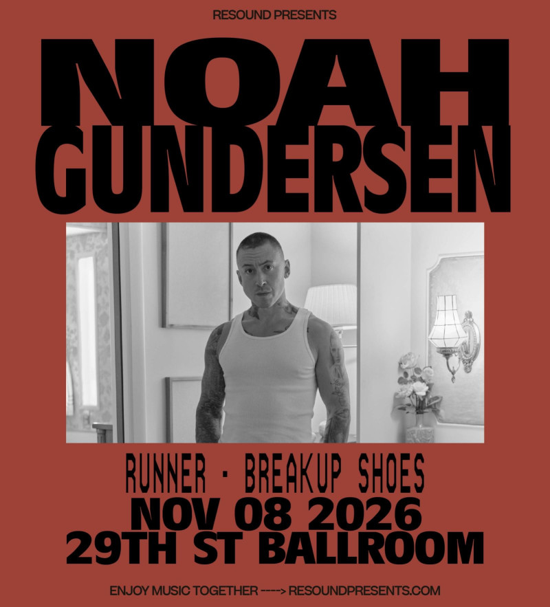 Noah Gundersen w/ Runnner, and Breakup Shoes 
