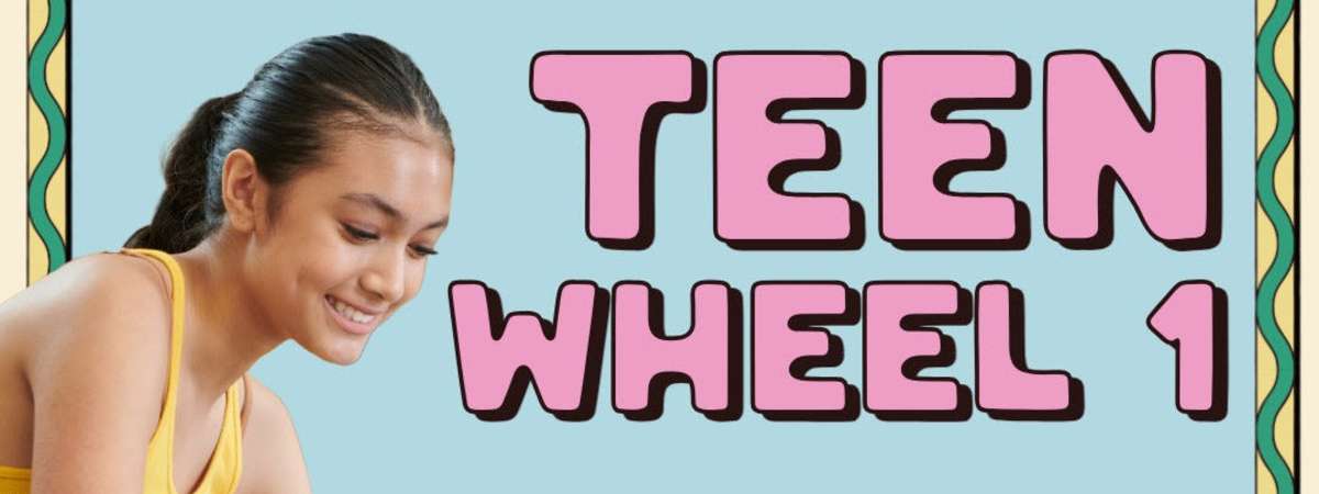 Teen Wheel 1 [4 weeks - Ages 12-17]