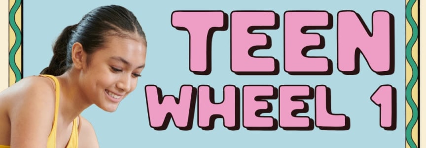 Teen Wheel 1 [4 weeks - Ages 12-17]
