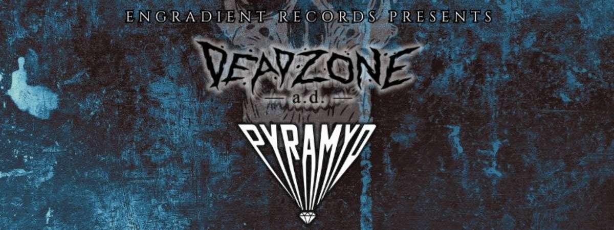 Deadzone / Pyramyd / Godchain / Unrivaled / Cursed Awakening