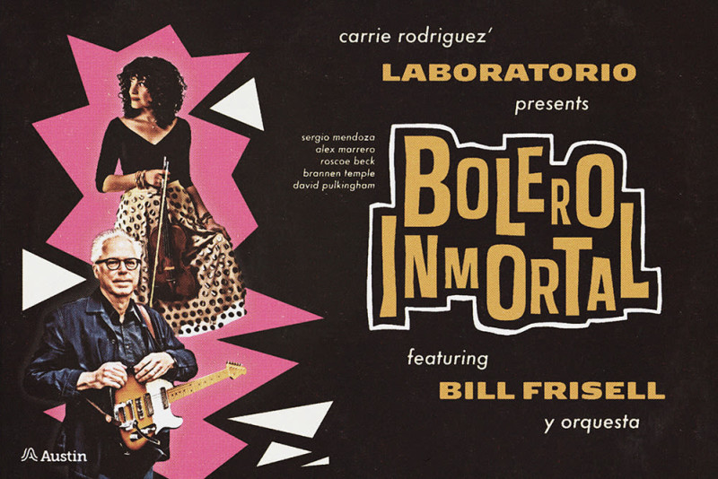 Carrie Rodriguez's Laboratorio: Bolero Inmortal
