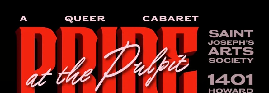 Pride at the Pulpit: A Queer Cabaret
