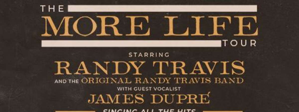 Randy Travis: More Life Tour w / Guest Vocalist James Dupré