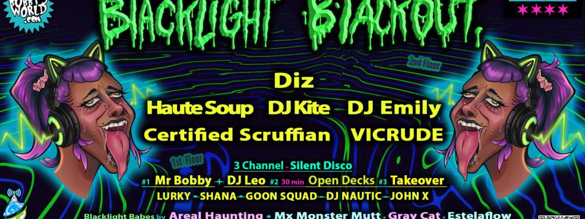 Blacklight Blackout ft Diz, DJ Kite, Haute Soup, DJ Emily, Certified Scruffian, VICRUDE